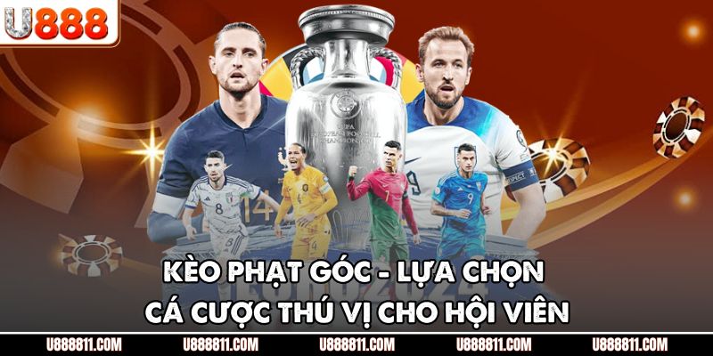 Kèo phạt góc - Lựa chọn cá cược thú vị cho hội viên