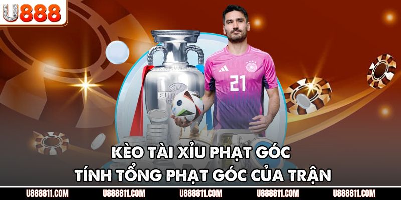 Kèo tài xỉu phạt góc tính tổng phạt góc của trận